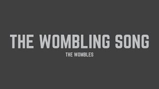 The Wombles  The Wombling Song Lyrics [upl. by Noicpecnoc]