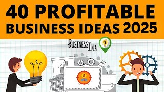 Top 40 Profitable Business Ideas to Start Your Own Business in 2025 [upl. by Euqinoj]