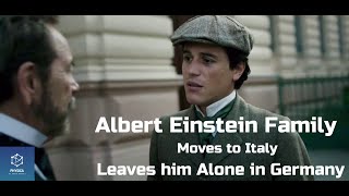 Albert Einstein Family leaves for Italy leaves him alone in Germany  Genius Einstein Series [upl. by Oak]