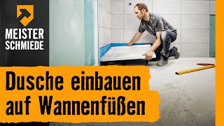 Dusche einbauen auf Wannenfüßen  HORNBACH Meisterschmiede [upl. by Schuster]