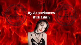 My Experiences With Lilith [upl. by Enortna483]