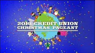 2013 Credit Union Christmas Pageant [upl. by Redlac]