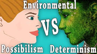 Environmental Determinism Vs Possibilism [upl. by Leihcar]