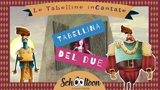 La Tabellina del DUE  Le Tabelline inCantate  Schooltoon [upl. by Kaule]