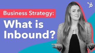 Business Strategy What is Inbound [upl. by Aikahc]