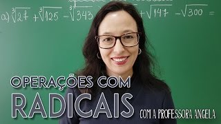 Operação com Radicais  Professora Angela [upl. by Heller]