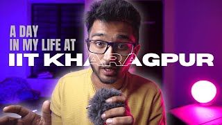 A Day in my Life at IIT KHARAGPUR [upl. by Welch607]