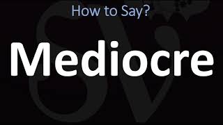 How to Pronounce Mediocre CORRECTLY [upl. by Margo128]