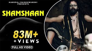 Shamshaan  Official Music Video  Hansraj Raghuwanshi  Baba Ji [upl. by Reywas]