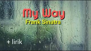 My Way  Frank Sinatra lyrics [upl. by Aiek]