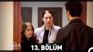 Adını Feriha Koydum 13 Bölüm [upl. by Adnwahsor]