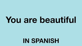 How To Say You are beautiful in Spanish [upl. by Nowad]