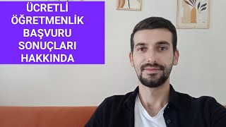 ÜCRETLİ ÖĞRETMENLİK BAŞVURULARI NE ZAMAN SONUÇLANIR [upl. by Rambort]