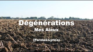 Mes Aïeux  Dégénérations  ParolesLyrics [upl. by Gus829]