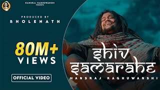 Shiv sama rahe official video शिव समा रहे  Hansraj Raghuwanshi  Ricky T giftrulers  One man army [upl. by Ninazan382]