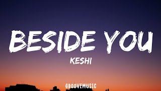 keshi  beside you Lyrics [upl. by Oramug]