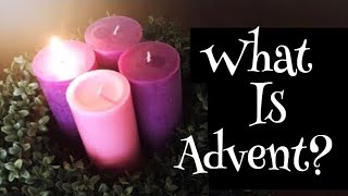 WHAT IS ADVENT FOR CATHOLICS [upl. by Cassie965]