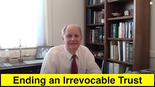 How to End an Irrevocable Trust [upl. by Millda]