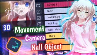 Tutorial 3D Movement Camera amp Null Object  Alight Motion 40 [upl. by Aihsia339]