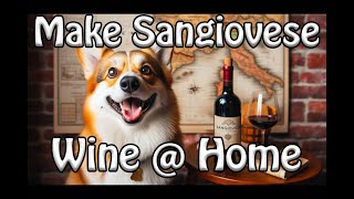 Recipe Crafting a Sangiovese Wine [upl. by Weiser]