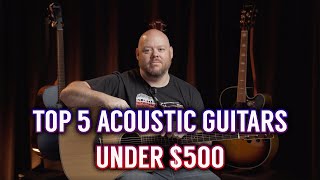 The Top 5 Acoustic Guitars Under 500  Alamo Music Center [upl. by Kal]