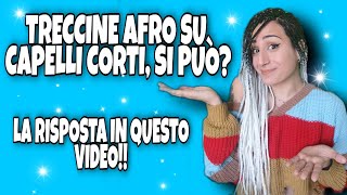 TRECCINE AFRO SUI CAPELLI CORTISI PUO [upl. by Anoved]