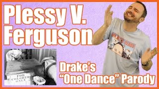 Plessy v Ferguson Drakes quotOne Dancequot Parody [upl. by Nonarb]