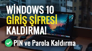 Windows 10 Şifre Kaldırma  PIN ve Parola Kaldırma  \u00100 Çözüm [upl. by Bremble272]