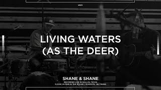 Living Waters As The Deer Acoustic  Shane amp Shane [upl. by Sirrot]