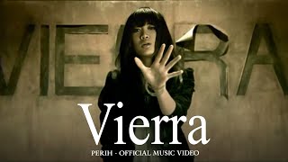 Vierra  Perih Official Music Video [upl. by Kelwin463]