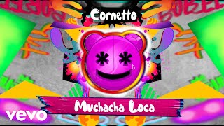 Cornetto  Muchacha Loca Audio [upl. by Atram]