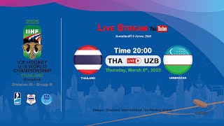 Thailand VS Uzbekistan  2025 IIHF Ice Hockey U18 World Championship Division III Group B [upl. by Eanar]