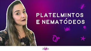 PLATELMINTOS E NEMATÓDEOS  ZOOLOGIA l Prof Louise Medeiros [upl. by Neyugn]