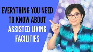 ASSISTED LIVING BASICS Everything you need to know about Assisted Living Facilities [upl. by Yelroc]