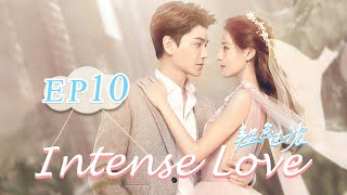 【ENG SUB】Intense Love EP10——Cast Zhang Yuxi  Ding Yuxi【MangoTV English】 [upl. by Rumery812]