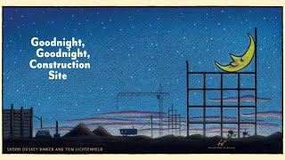 Goodnight Goodnight Construction Site  An Animated Read Out Loud [upl. by Kristine271]