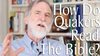 How Do Quakers Read the Bible [upl. by Selohcin]