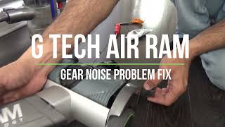 G TECH AIR RAM GEAR NOISE PROBLEM FIX [upl. by Nyral672]