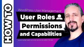 WordPress User Roles and Permission Management Explained [upl. by Yruj]