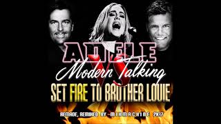 Adele Vs Modern Talking Set Fire To Brother Louie Mixmachine Mashup [upl. by Inanak545]