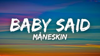 Måneskin  BABY SAID Lyrics [upl. by Eiramlatsyrc719]