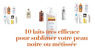 10 Laits très efficacepeau noiremétissée [upl. by Agosto]