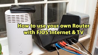 How to use your own router with Verizon FIOS Internet amp TV [upl. by Odanref]