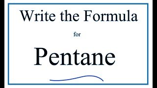 How to Write the Formula for Pentane [upl. by Deni209]