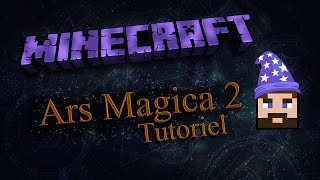 Minecraft  Ars Magica 2  TUTO  FR [upl. by Atirak960]