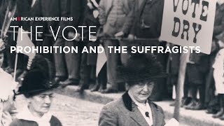 Prohibition and the Suffrage Movement  The Vote  American Experience  PBS [upl. by Lowenstein]