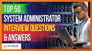 Top 50 🔥 System Administrator Interview Questions and Answers [upl. by Eelyram998]