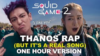 Thanos Rap But Its A Real Song 1 HOUR VERSION Korean amp English Dub  Squid Game 2  quotI Like Youquot [upl. by Aihselef239]