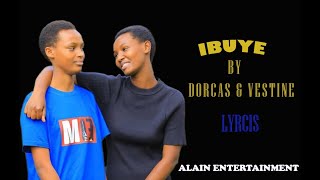 DORCAS amp VESTINE  Ibuye official video lyrcis [upl. by Elvie730]