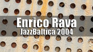 Enrico Rava Quintet  JazzBaltica 2004 [upl. by Steward]